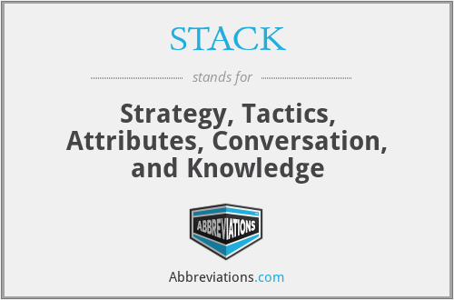 STACK - Strategy, Tactics, Attributes, Conversation, and Knowledge