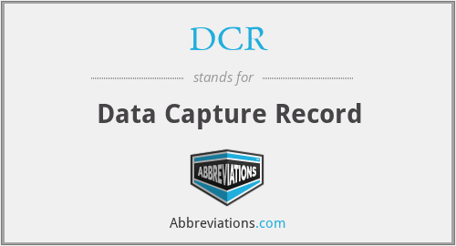 DCR - Data Capture Record