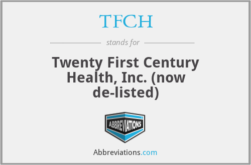 TFCH - Twenty First Century Health, Inc. (now de-listed)