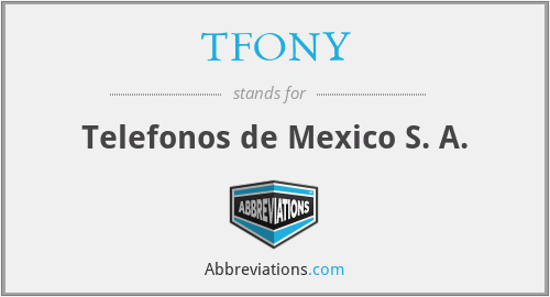 TFONY - Telefonos de Mexico S. A.