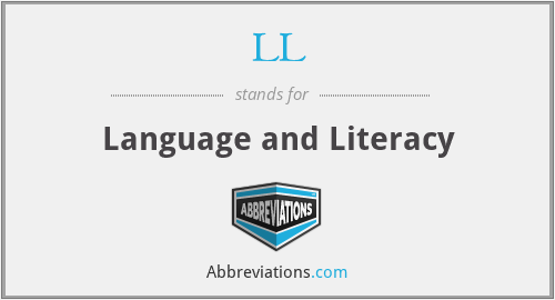 LL - Language and Literacy