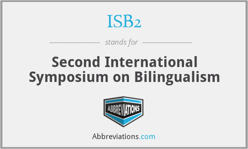 ISB2 - Second International Symposium on Bilingualism
