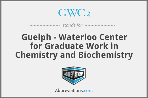 GWC2 - Guelph - Waterloo Center for Graduate Work in Chemistry and Biochemistry