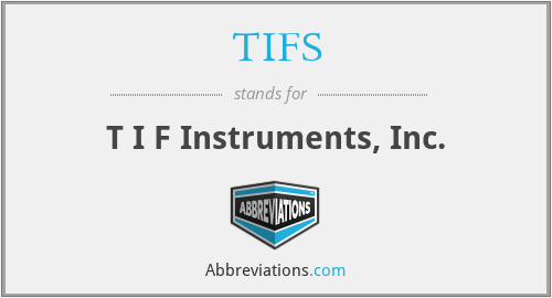 TIFS - T I F Instruments, Inc.