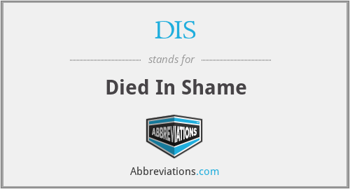 DIS - Died In Shame