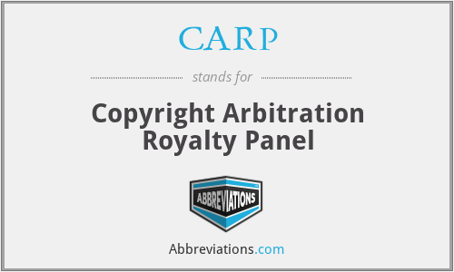 CARP - Copyright Arbitration Royalty Panel