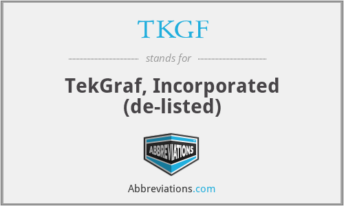 TKGF - TekGraf, Incorporated (de-listed)