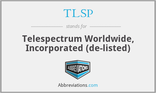 TLSP - Telespectrum Worldwide, Incorporated (de-listed)