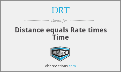DRT - Distance equals Rate times Time