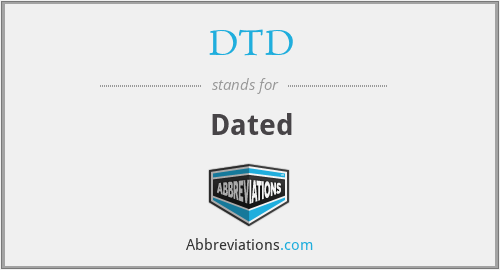 DTD - Dated