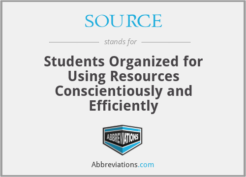 SOURCE - Students Organized for Using Resources Conscientiously and Efficiently