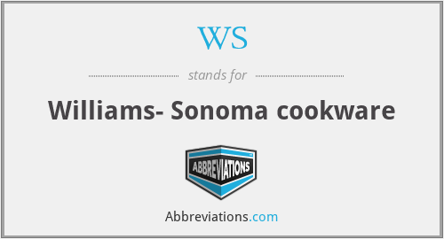 WS - Williams- Sonoma cookware