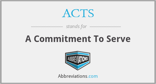 ACTS - A Commitment To Serve