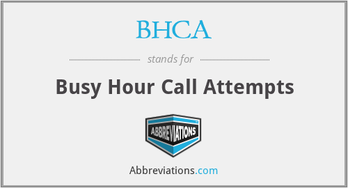 BHCA - Busy Hour Call Attempts