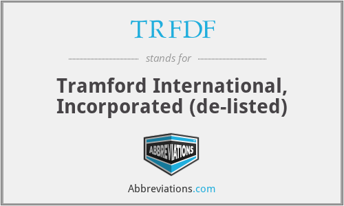 TRFDF - Tramford International, Incorporated (de-listed)