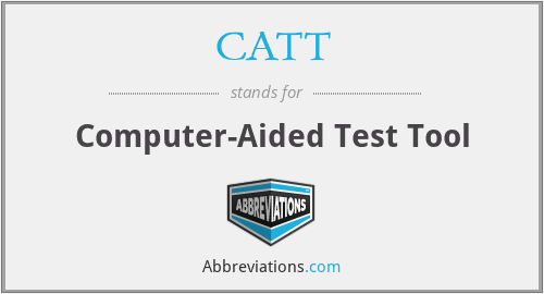 CATT - Computer-Aided Test Tool