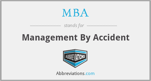 MBA - Management By Accident