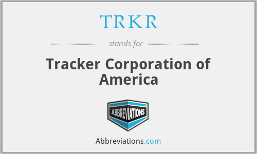 TRKR - Tracker Corporation of America