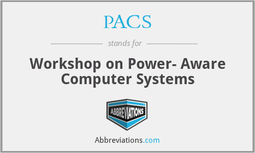 PACS - Workshop on Power- Aware Computer Systems