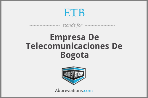 ETB - Empresa De Telecomunicaciones De Bogota