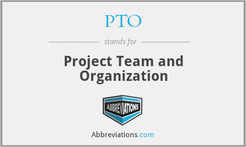 PTO - Project Team and Organization
