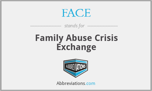 FACE - Family Abuse Crisis Exchange