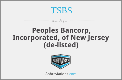 TSBS - Peoples Bancorp, Incorporated, of New Jersey (de-listed)