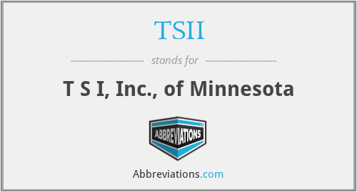 TSII - T S I, Inc., of Minnesota