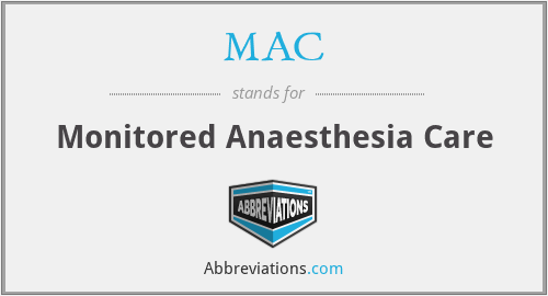 MAC - Monitored Anaesthesia Care