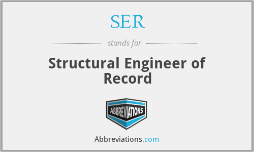 SER - Structural Engineer of Record