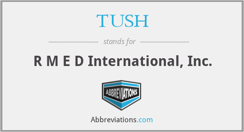 TUSH - R M E D International, Inc.