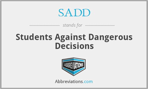 SADD - Students Against Dangerous Decisions