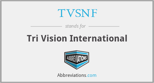 TVSNF - Tri Vision International