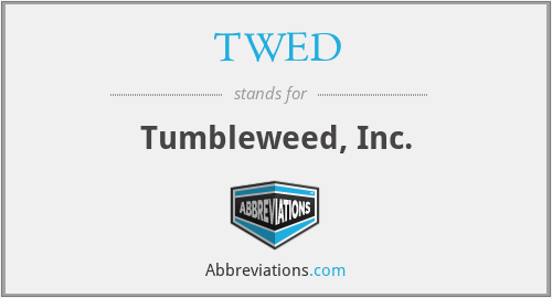 TWED - Tumbleweed, Inc.
