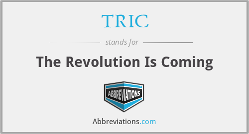 TRIC - The Revolution Is Coming