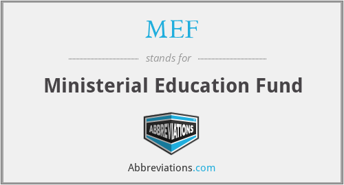 MEF - Ministerial Education Fund
