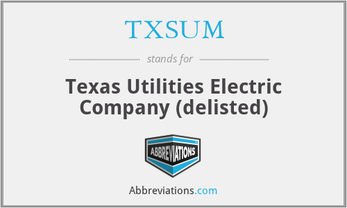 TXSUM - Texas Utilities Electric Company (delisted)