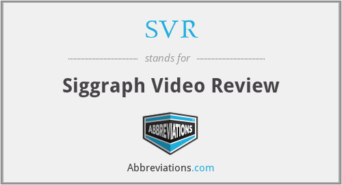 SVR - Siggraph Video Review