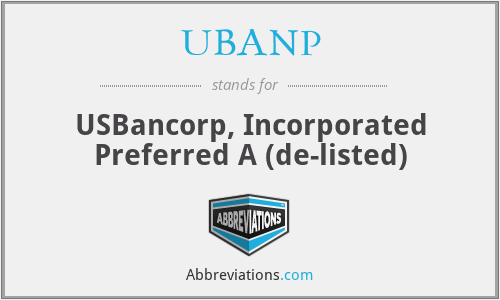 UBANP - USBancorp, Incorporated Preferred A (de-listed)
