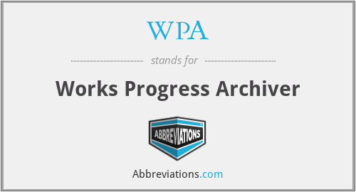 WPA - Works Progress Archiver
