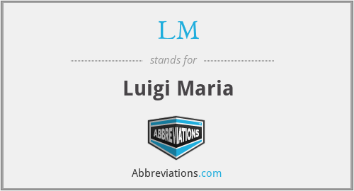 LM - Luigi Maria