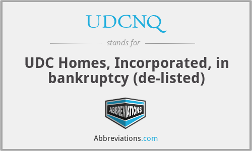 UDCNQ - UDC Homes, Incorporated, in bankruptcy (de-listed)