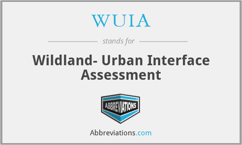 WUIA - Wildland- Urban Interface Assessment