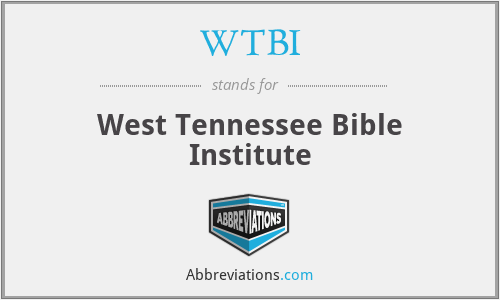 WTBI - West Tennessee Bible Institute