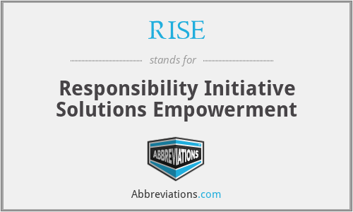 RISE - Responsibility Initiative Solutions Empowerment