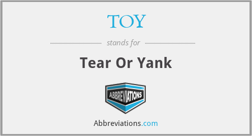 TOY - Tear Or Yank