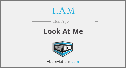 LAM - Look At Me