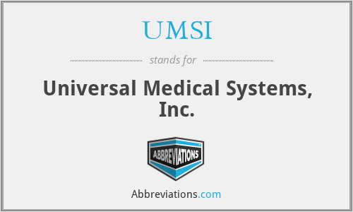 UMSI - Universal Medical Systems, Inc.