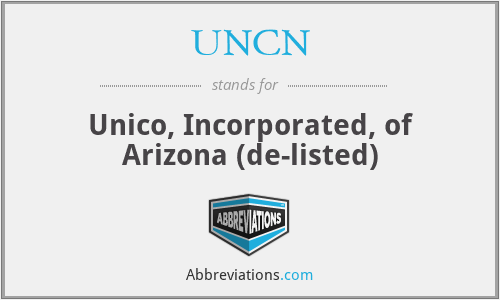 UNCN - Unico, Incorporated, of Arizona (de-listed)