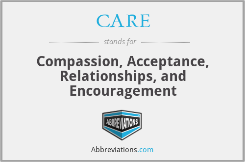 CARE - Compassion, Acceptance, Relationships, and Encouragement